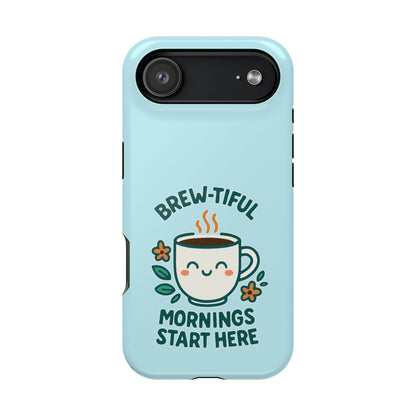 Brew-tiful Mornings Start Here - Magnetic Phone Case