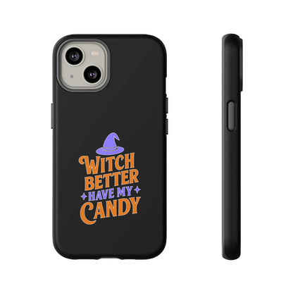 Witchy Phone Case, Tough Cases, Halloween Gift, Cute Case, Fun Design, Witch Better Have My Candy