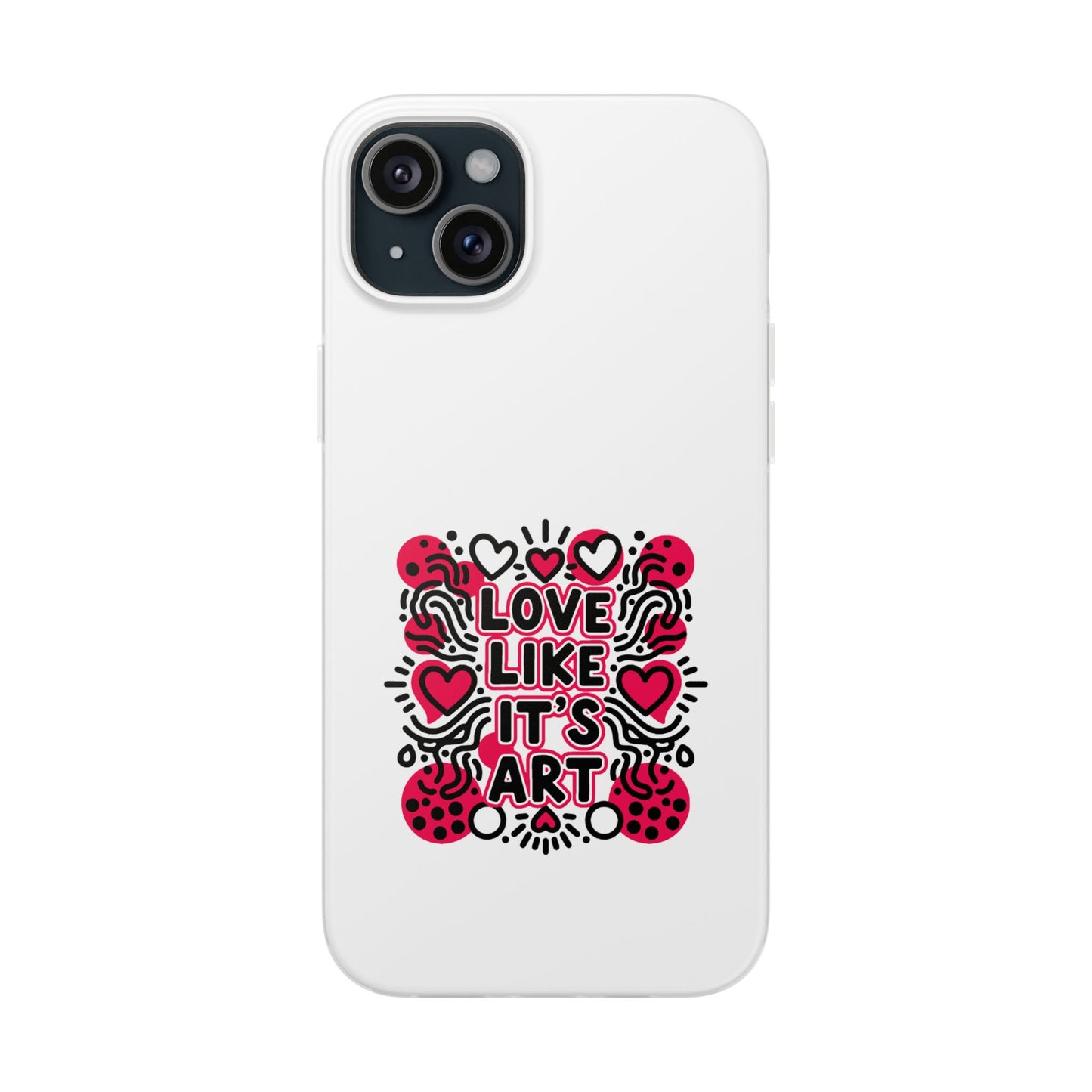 Love Like It's Art - Flexi Phone Case