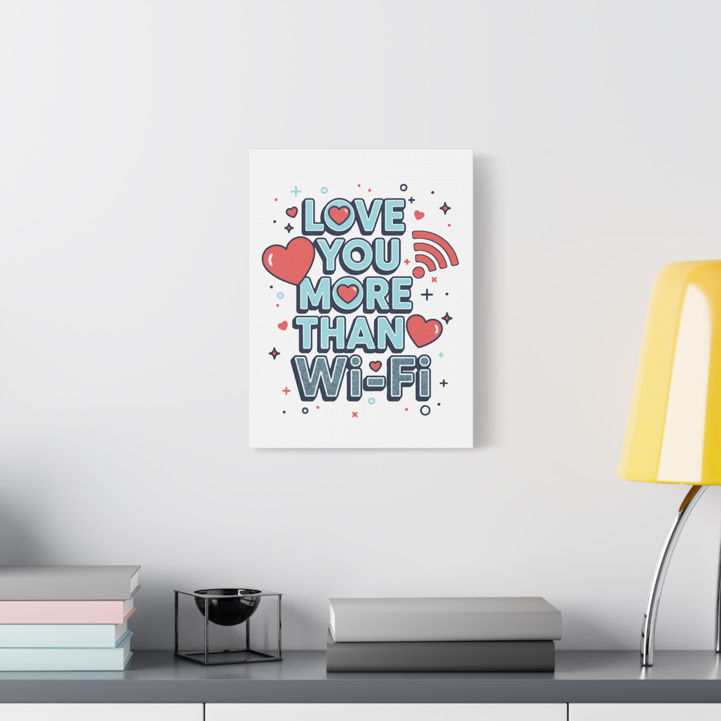 Love You More Than Wi‑Fi - Stretched Canvas