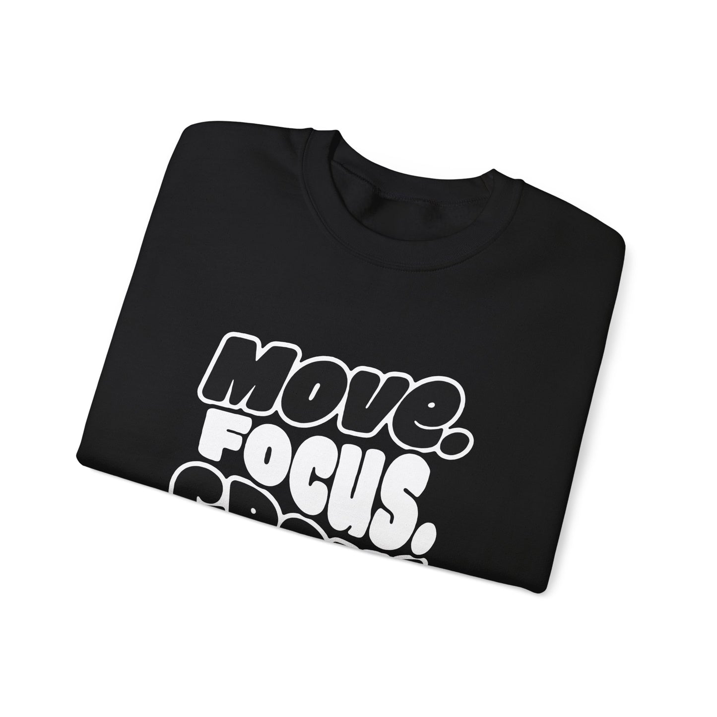 Move. Focus. Grow. Repeat. - Sweatshirt