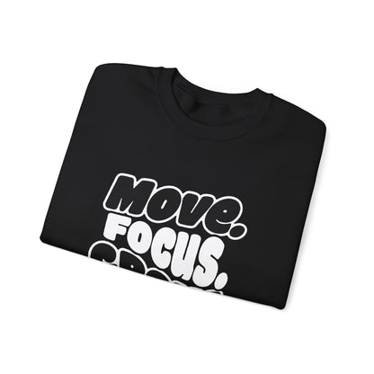 Move. Focus. Grow. Repeat. - Sweatshirt