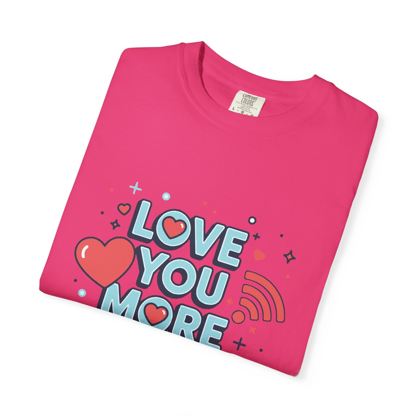 Love You More Than Wi‑Fi - T-Shirt