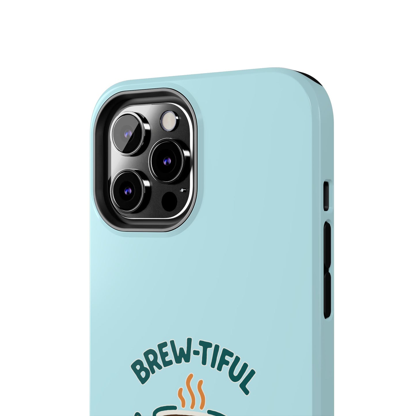 Brew-tiful Mornings Start Here - Phone Case