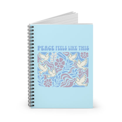 Peace Feels Like This - Spiral Notebook