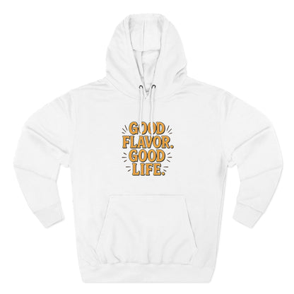 Good Flavor. Good Life. - Hoodie