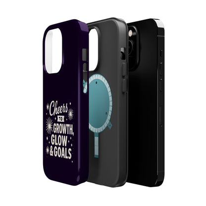 Cheers to Growth, Glow & Goals - Magnetic Phone Case
