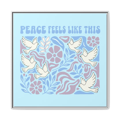 Peace Feels Like This - Framed Canvas