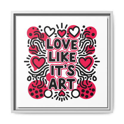 Love Like It's Art - Framed Canvas