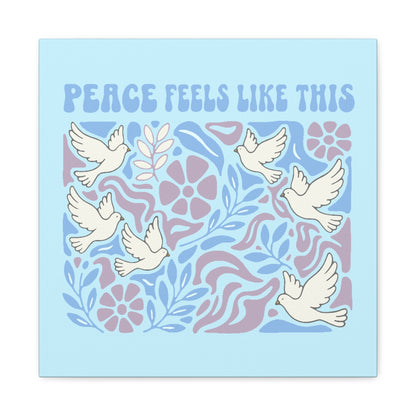 Peace Feels Like This - Canvas