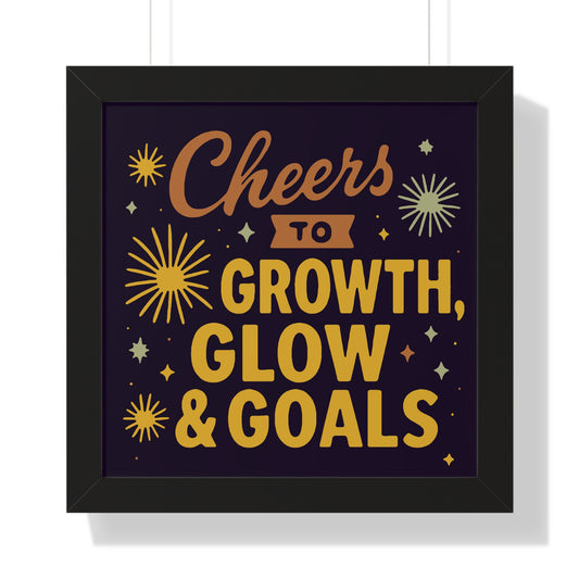 Cheers to Growth, Glow & Goals - Framed Poster