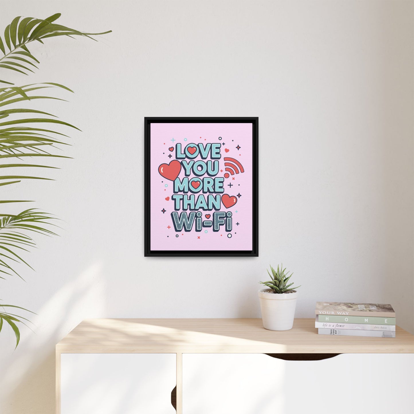 Love You More Than Wi‑Fi - Framed Canvas