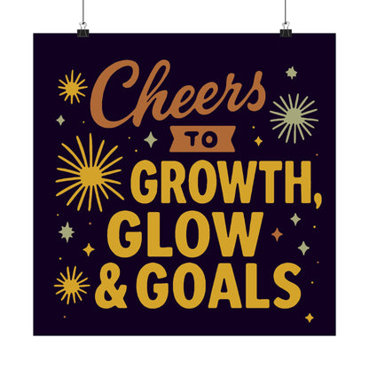 Cheers to Growth, Glow & Goals - Poster