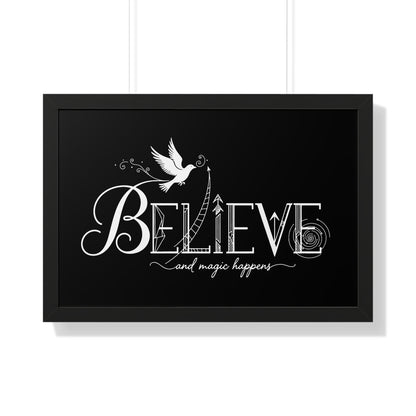 Believe and Magic Happens - Framed Poster