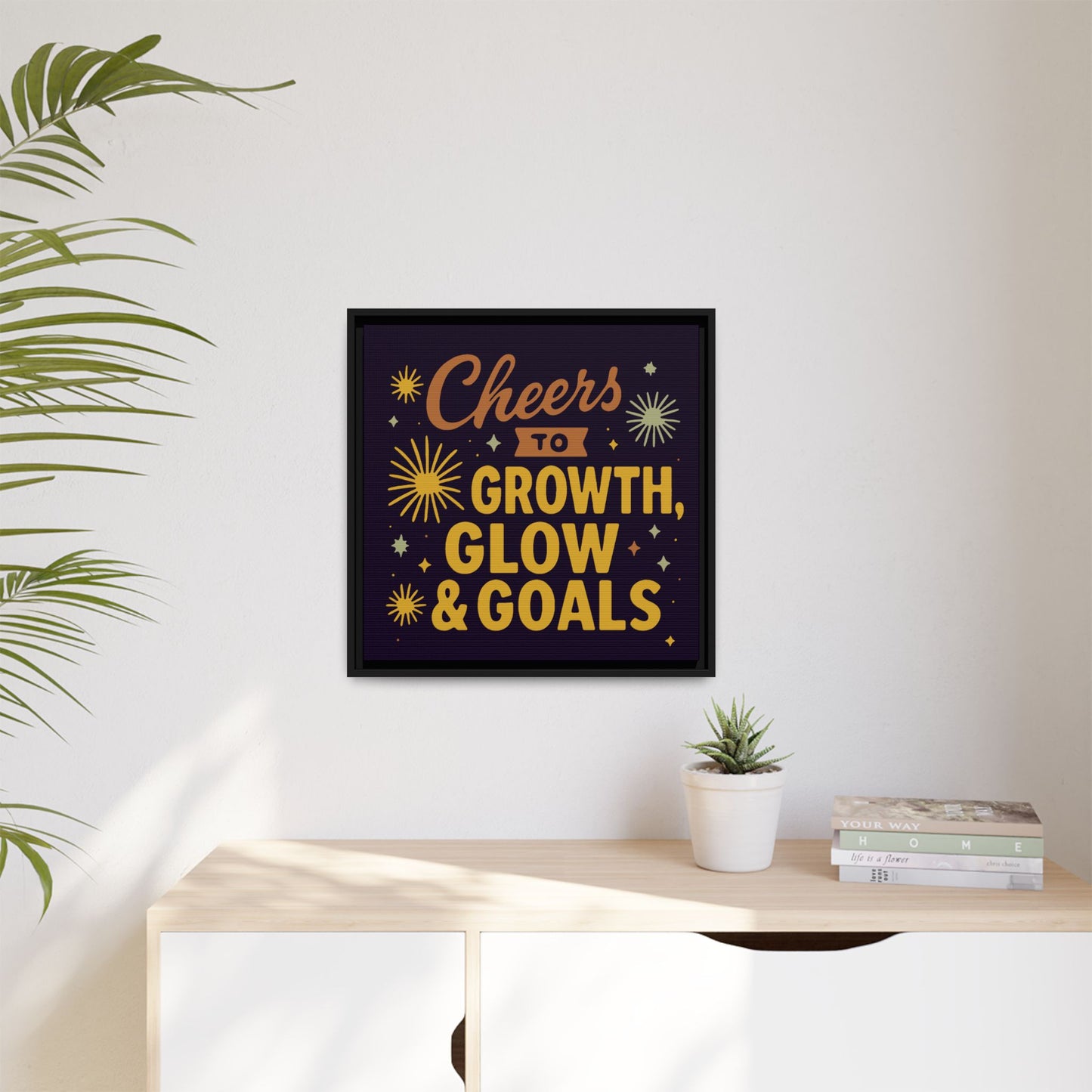 Cheers to Growth, Glow & Goals - Framed Canvas