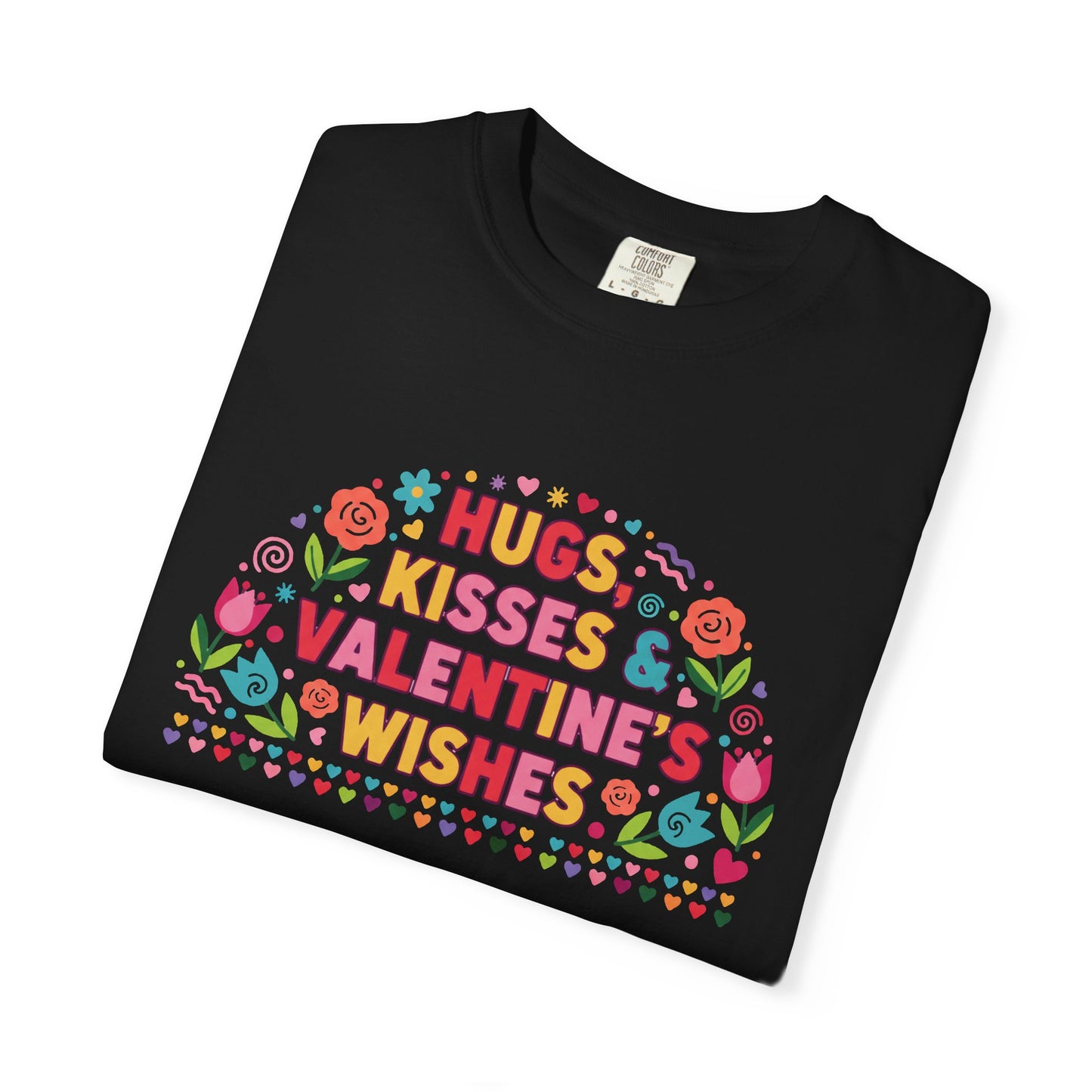 Hugs, Kisses & Valentine’s Wishes - T-Shirt