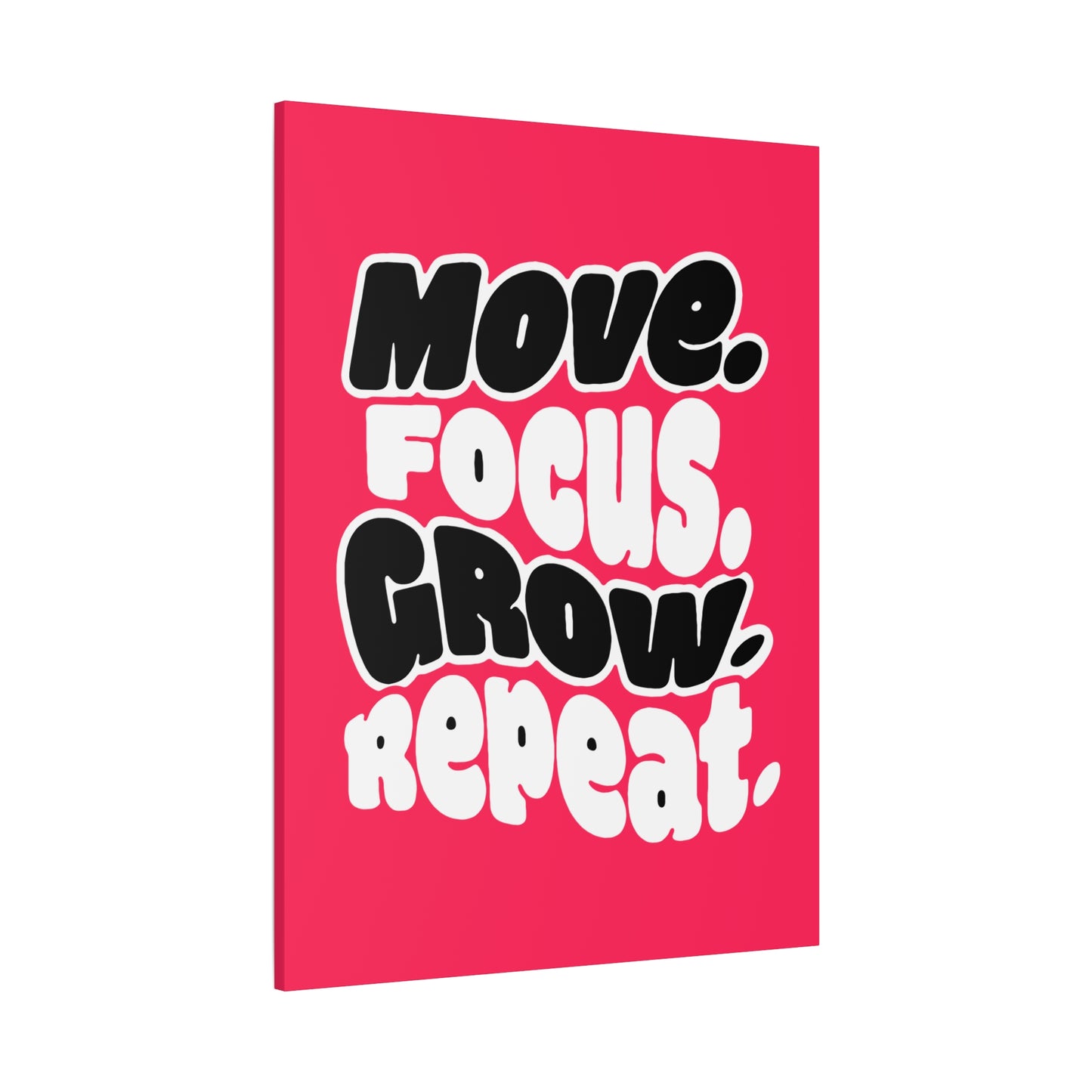 Move. Focus. Grow. Repeat. - Stretched Canvas