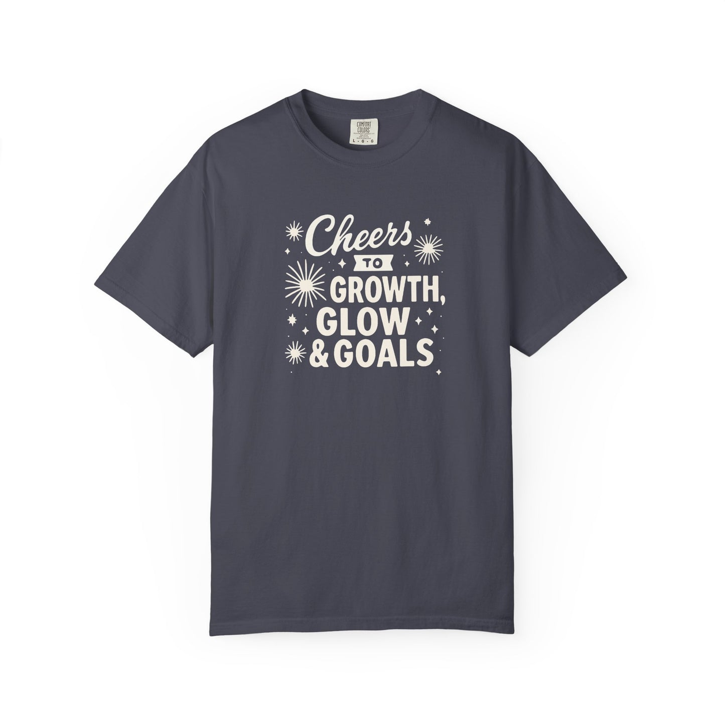 Cheers to Growth, Glow & Goals - T-Shirt