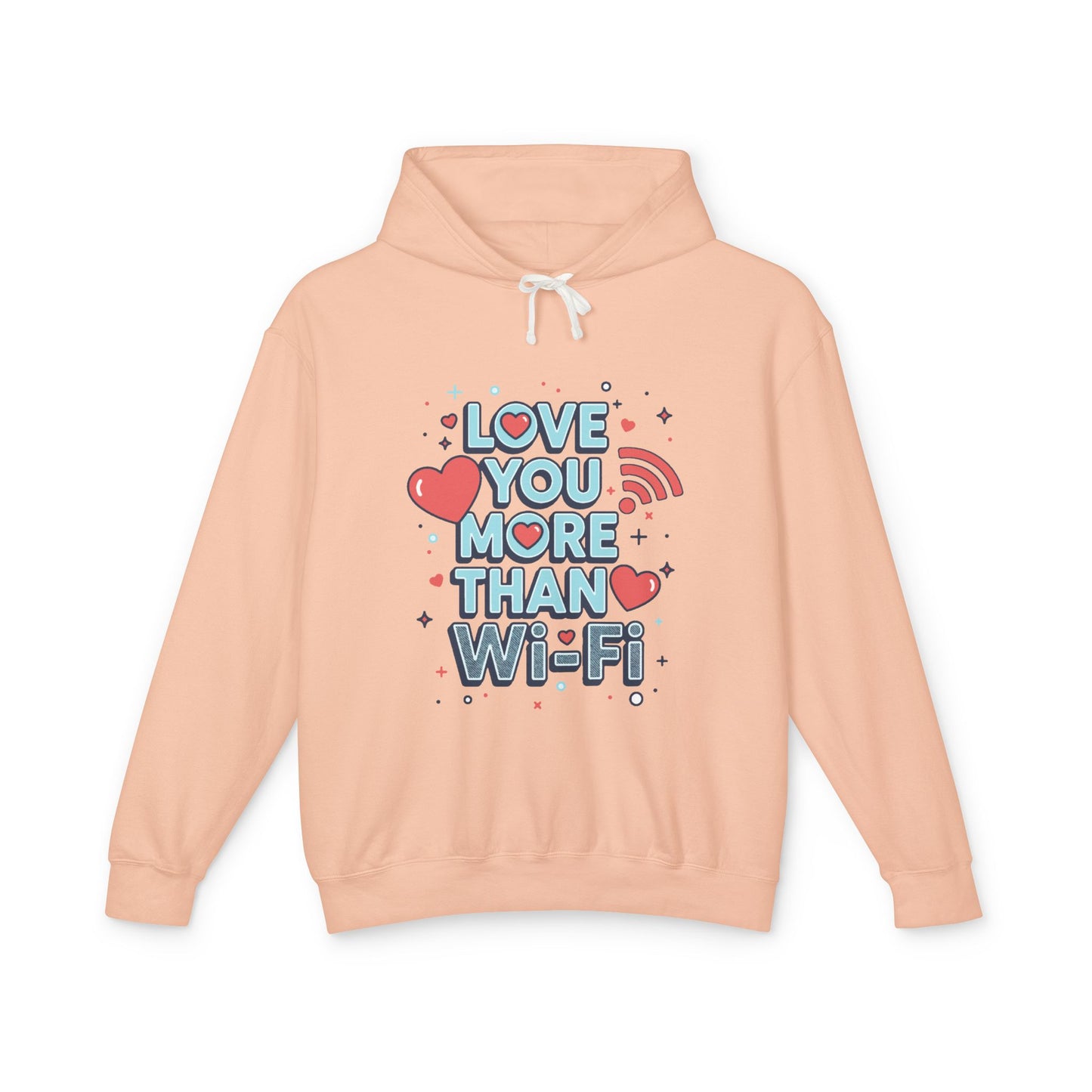 Love You More Than Wi‑Fi - Hoodie