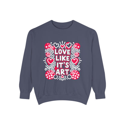 Love Like It's Art - Sweatshirt