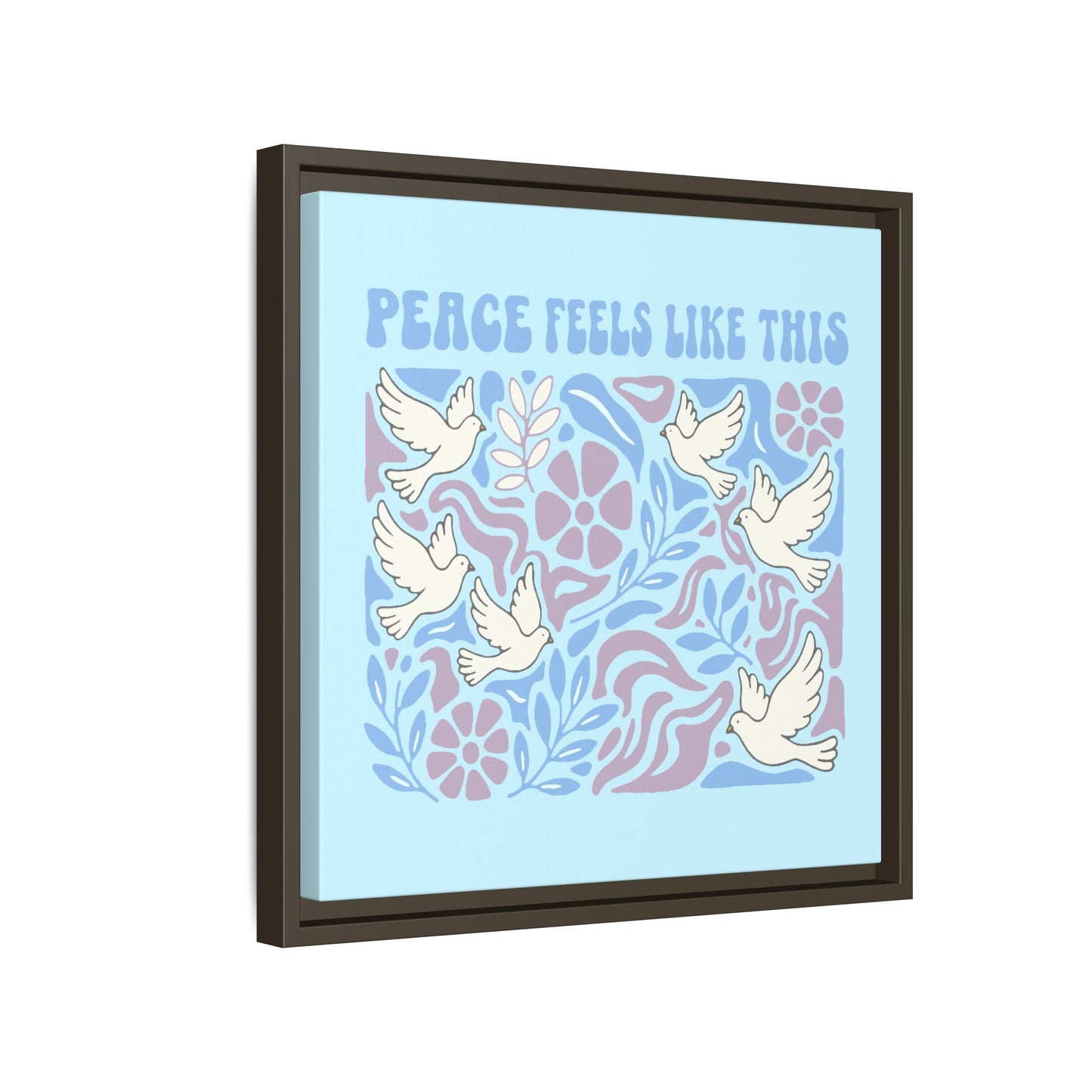 Peace Feels Like This - Framed Canvas