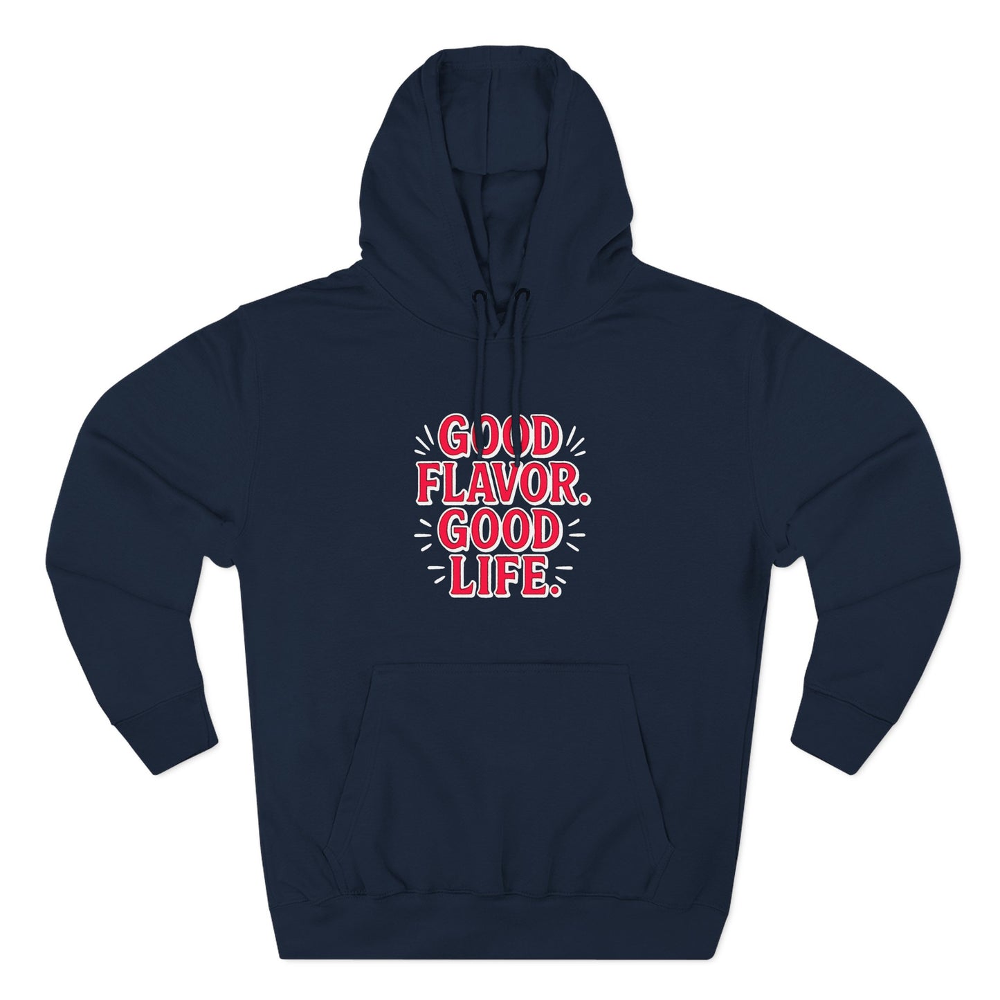 Good Flavor. Good Life. - Hoodie
