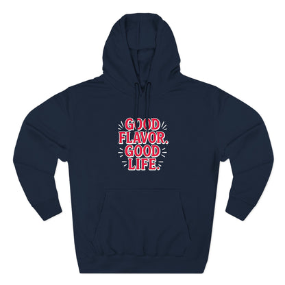 Good Flavor. Good Life. - Hoodie