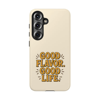 Good Flavor. Good Life. - Tough Phone Case