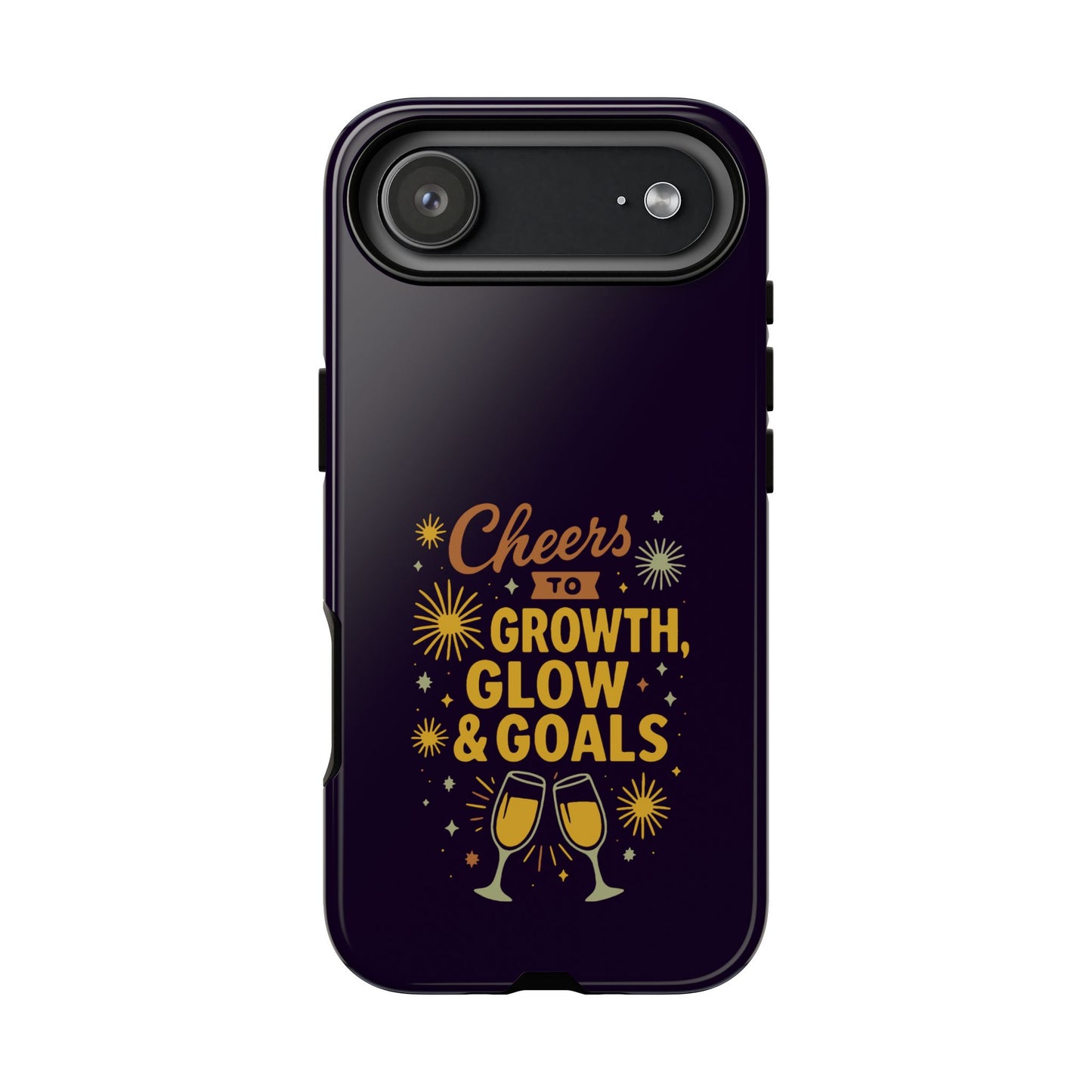 Cheers to Growth, Glow & Goals - Tough Phone Case