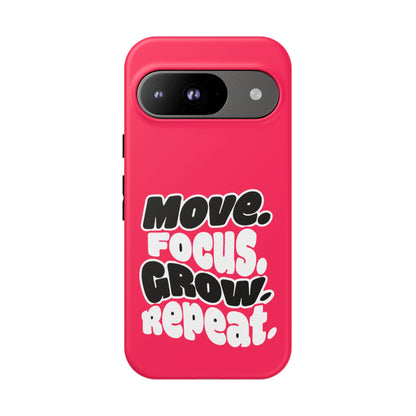 Move. Focus. Grow. Repeat. - Tough Phone Case