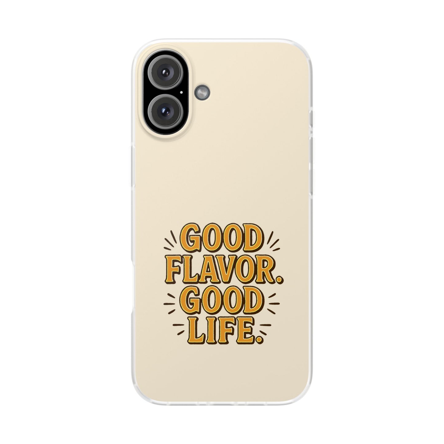 Good Flavor. Good Life. - Flexi Phone Case