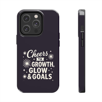 Cheers to Growth, Glow & Goals - Phone Case