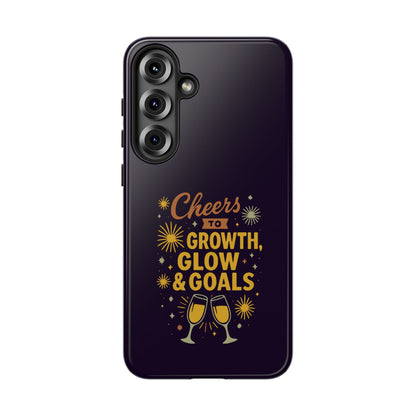 Cheers to Growth, Glow & Goals - Tough Phone Case
