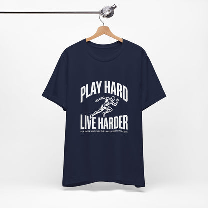 Play Hard / Live Harder - T-Shirt