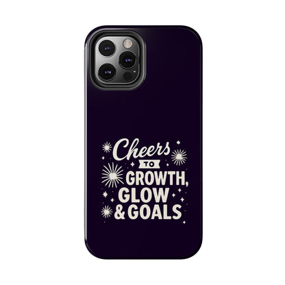 Cheers to Growth, Glow & Goals - Phone Case