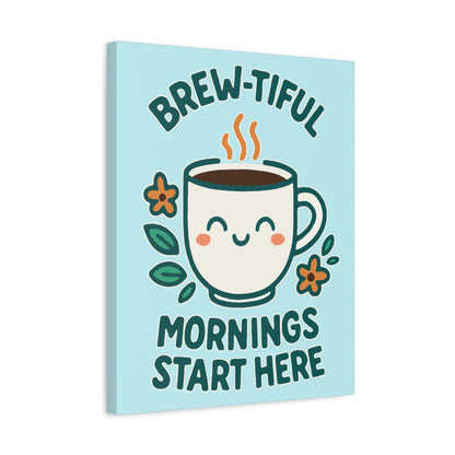 Canvas Wall Art, Brew-tiful Mornings Wall Decor, Coffee Lovers Gift, Kitchen Decoration, Cozy Home Art, Cute Canvas Print