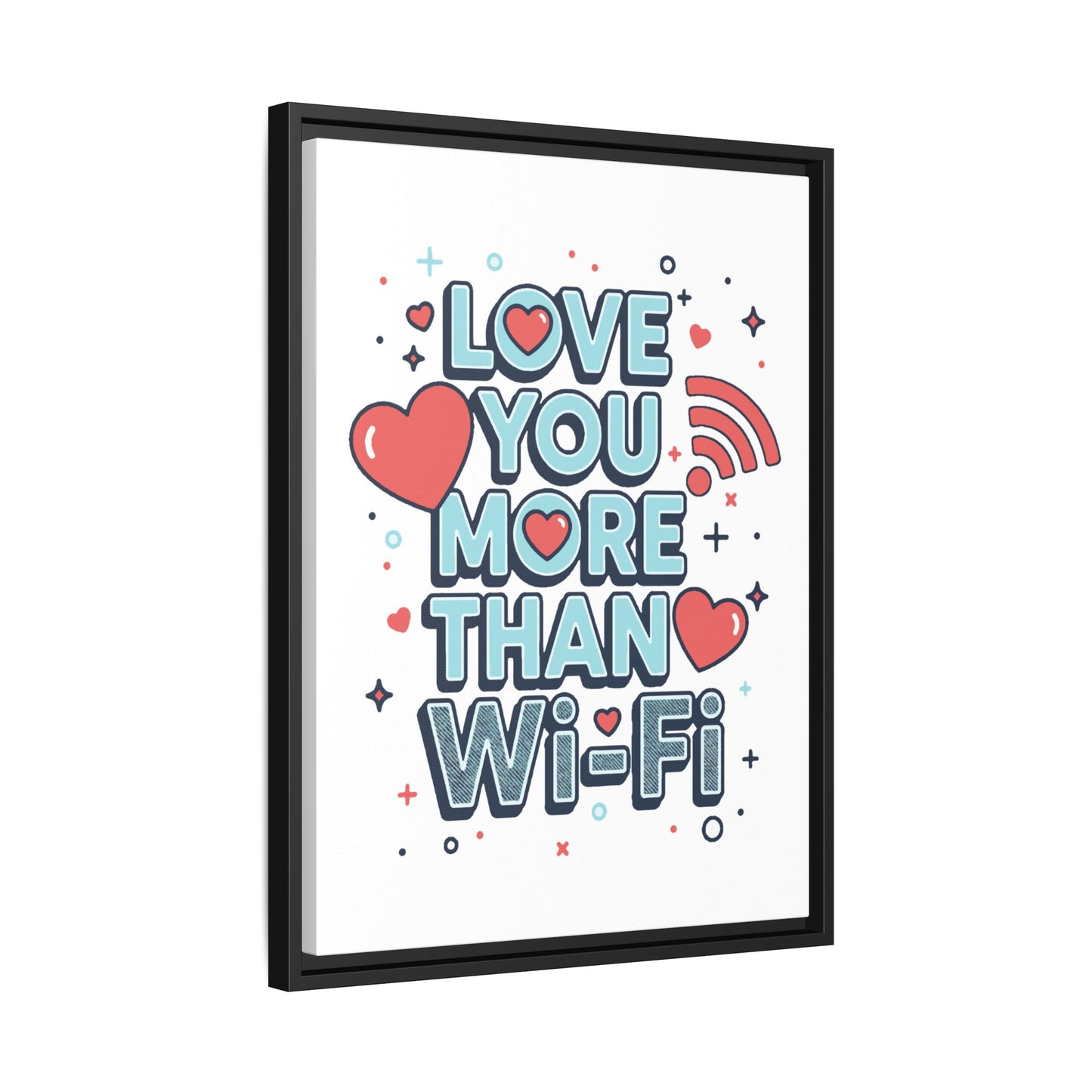 Love You More Than Wi‑Fi - Framed Canvas