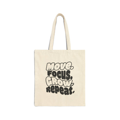 Move. Focus. Grow. Repeat. - Canvas Tote Bag