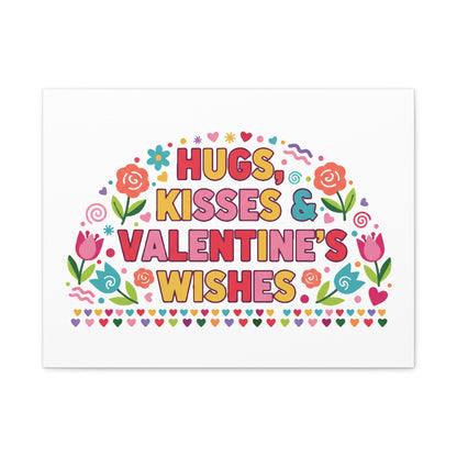 Hugs, Kisses & Valentine's Wishes - Canvas