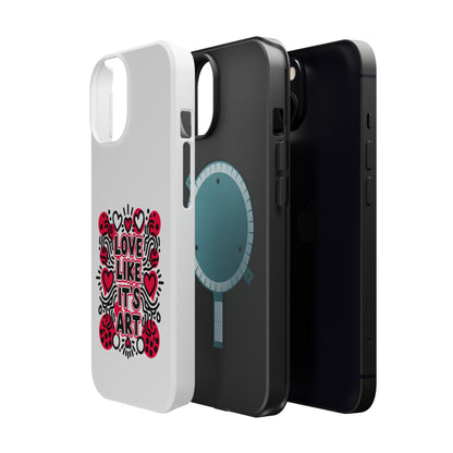 Love Like It's Art - Magnetic Phone Case