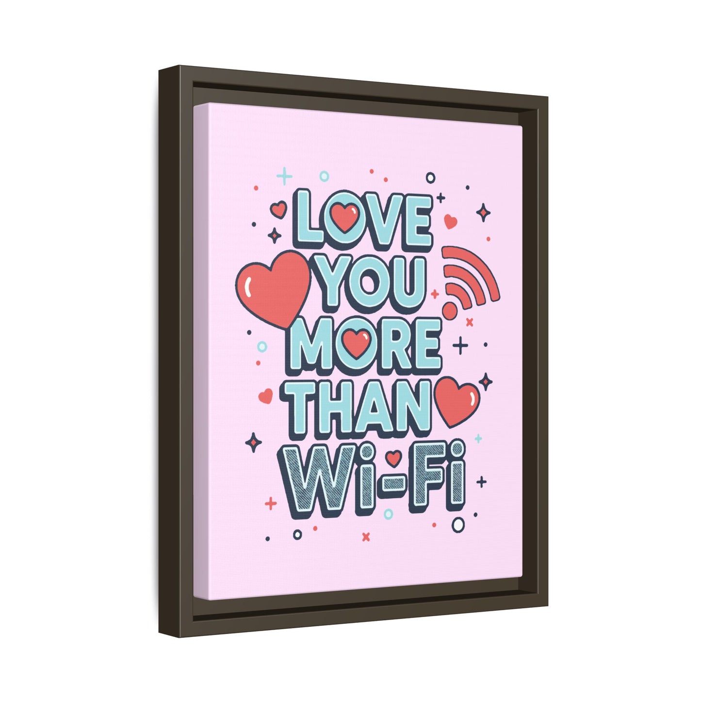 Love You More Than Wi‑Fi - Framed Canvas