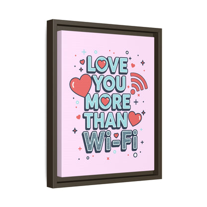 Love You More Than Wi‑Fi - Framed Canvas