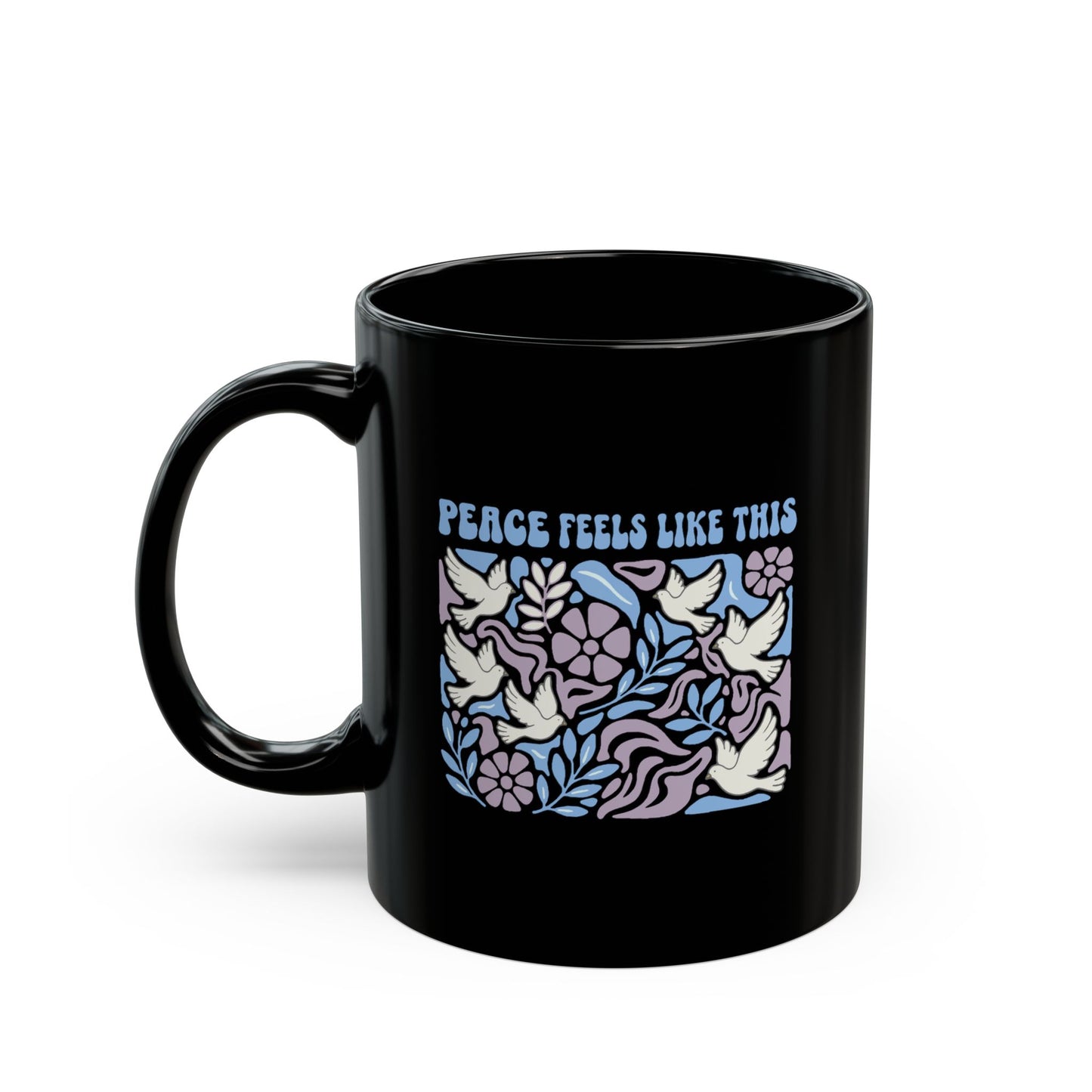 Peace Feels Like This - Black Mug