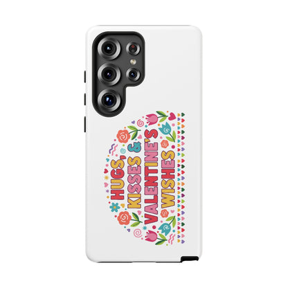 Hugs, Kisses & Valentine’s Wishes - Phone Case
