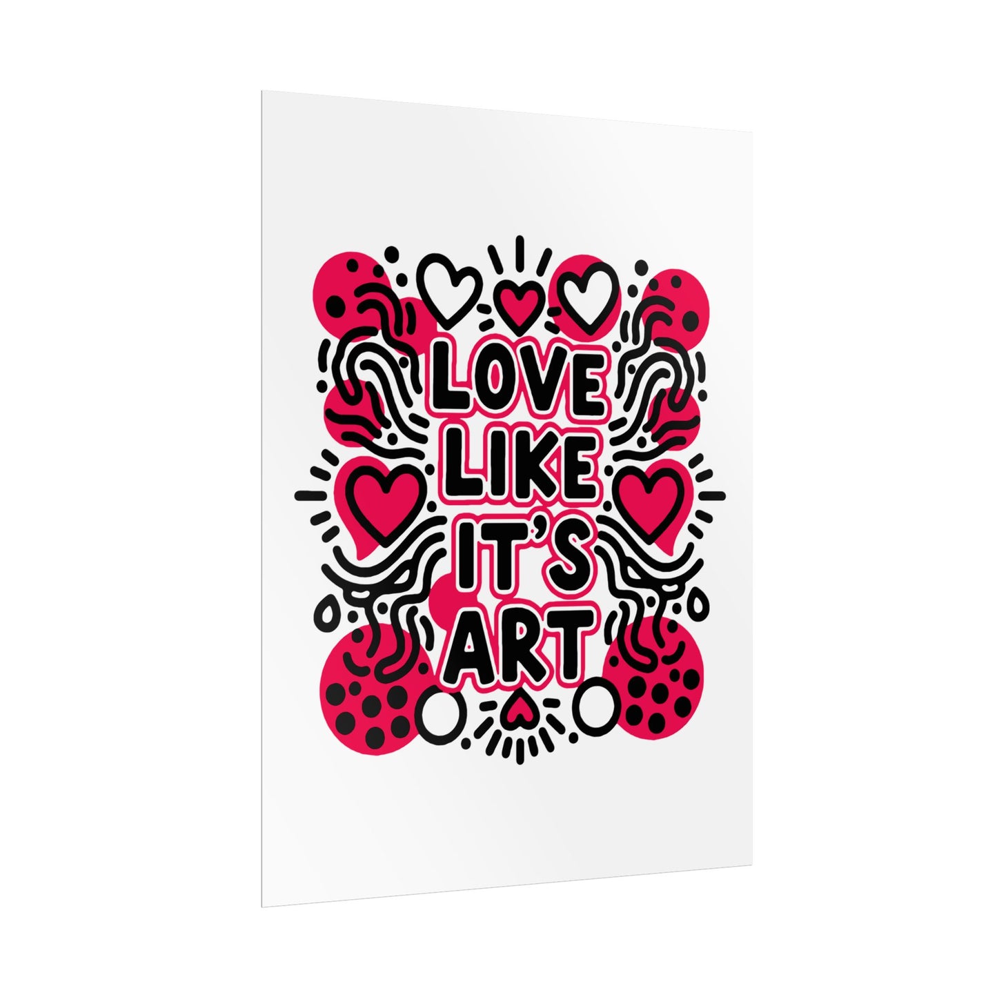 Love Like It's Art - Rolled Poster