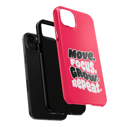Move. Focus. Grow. Repeat. - Phone Case