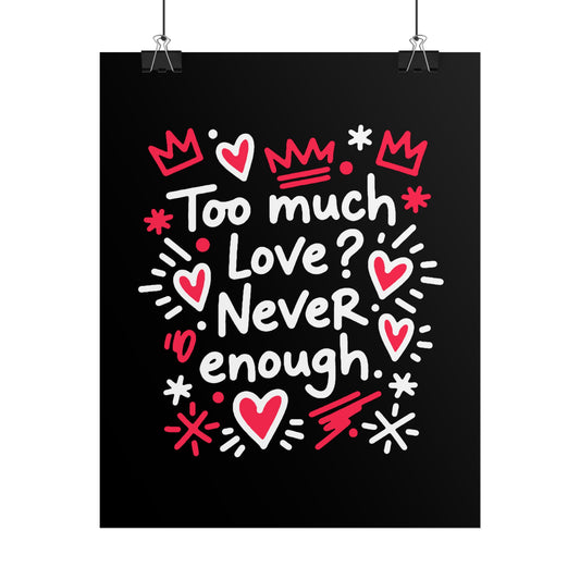 Too Much Love? Never Enough - Poster