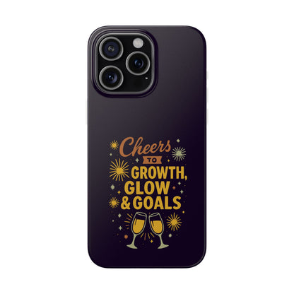 Cheers to Growth, Glow & Goals - Flexi Phone Case