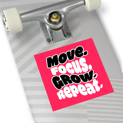 Move. Focus. Grow. Repeat. - Sticker