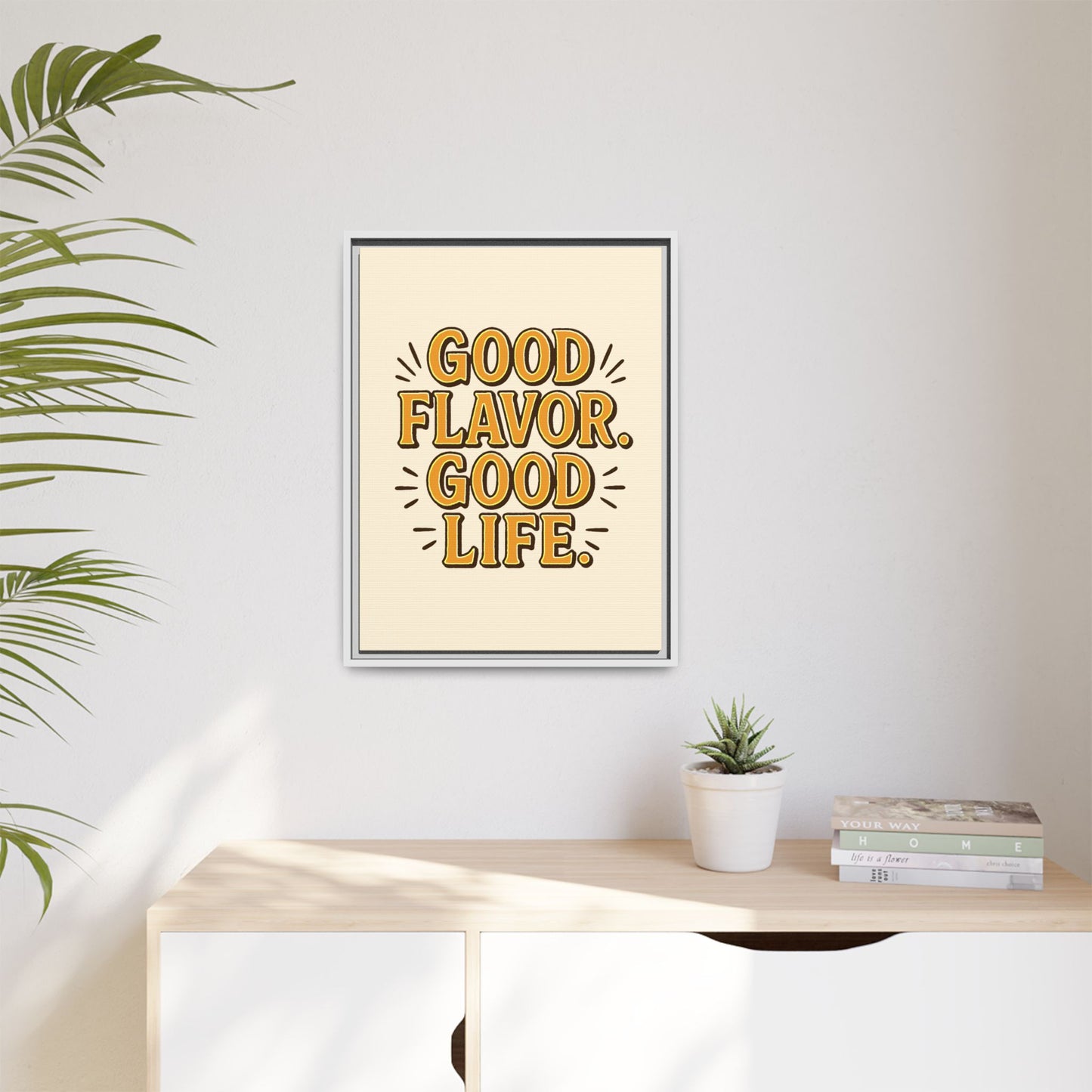 Good Flavor. Good Life. - Framed Canvas